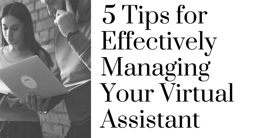 5 tips-for-effectively-managing-your-virtual-assistant